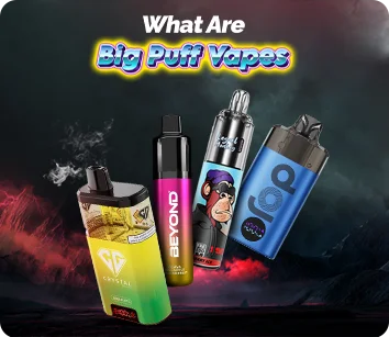 What Are Big Puff Vapes? The Complete Guide for UK Vapers What Are Big Puff Vapes? The Complete Guide for UK Vapers