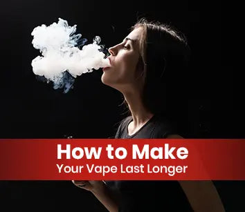 How to Make Your Vape Last Longer? Tips & Tricks! How to Make Your Vape Last Longer? Tips & Tricks!