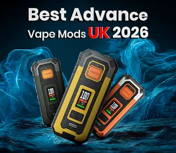 Best Advance Vape Mods UK 2026