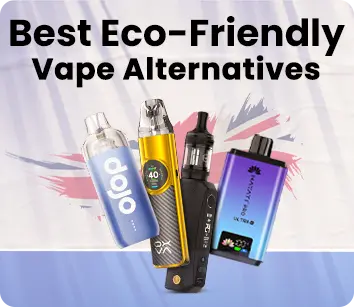 Best Eco-Friendly Vape Alternatives in the UK (2026)