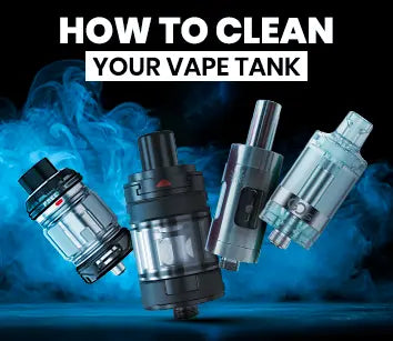 How to Clean Your Vape Tank - Maintenance Guide