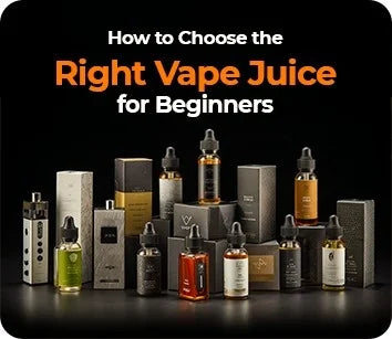 How to Choose the Right Vape Juice for Beginners
