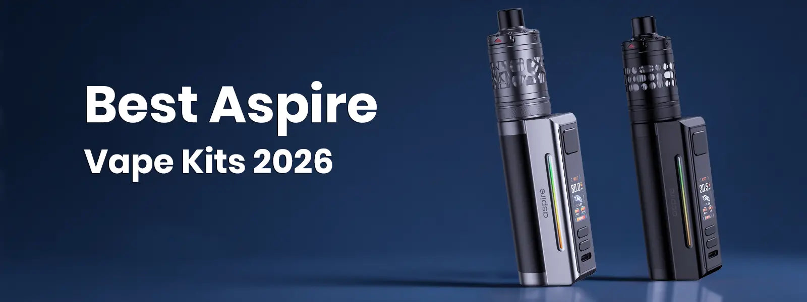 Best Aspire Vape Kits 2026 Complete Buying Guide Best Aspire Vape Kits 2026 Complete Buying Guide