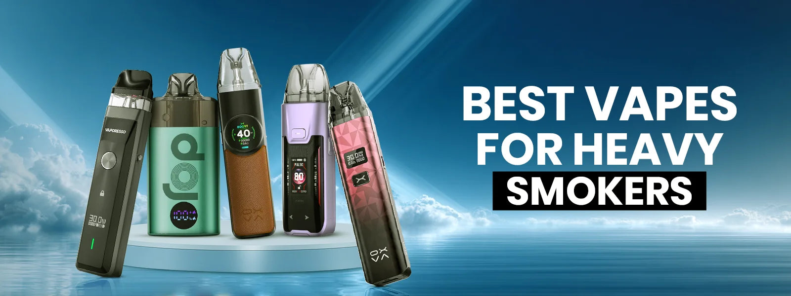 Best Vapes for Heavy Smokers