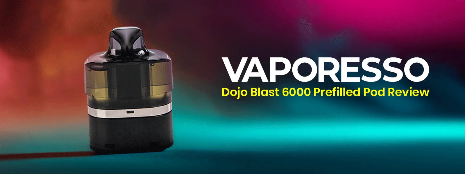 Vaporesso Dojo Blast 6000 Prefilled Pod Review
