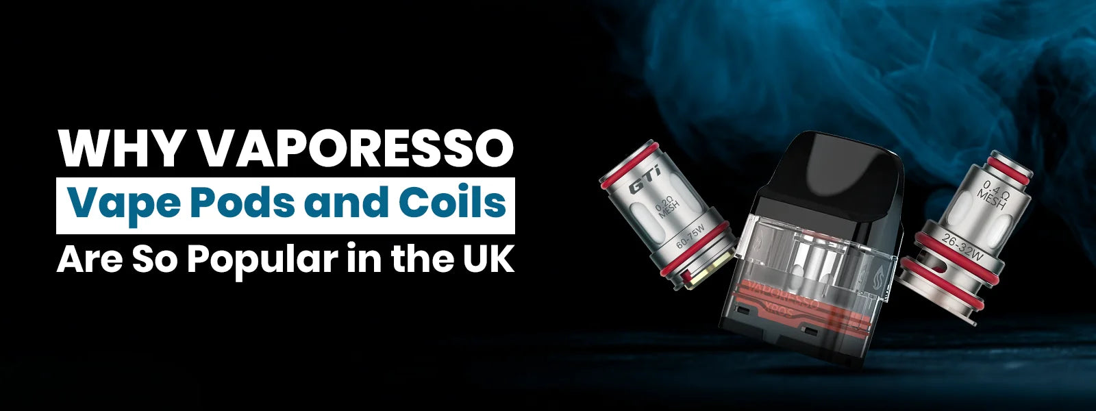 Why Vaporesso Vape Pods and Coils Are So Popular in the UK